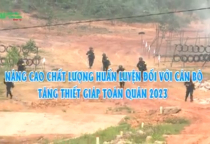 Nâng cao chất lượng huấn luyện đối với cán bộ Tăng thiết giáp toàn quân 2023